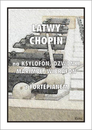 Łatwy Chopin na ksylofon, dzwonki, marimbę...