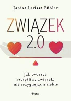Związek 2.0. Jak tworzyć szczęśliwy związek...
