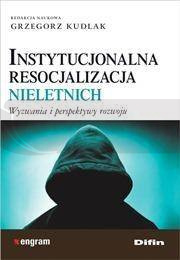 Instytucjonalna resocjalizacja nieletnich