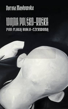 Wojna polsko-ruska pod flagą biało-czerwoną