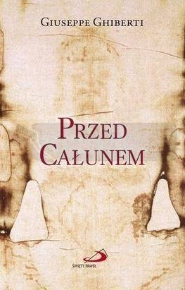 Przed Całunem - Giuseppe Ghiberti