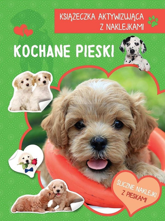 Książeczka aktywizująca naklejki. Kochane pieski