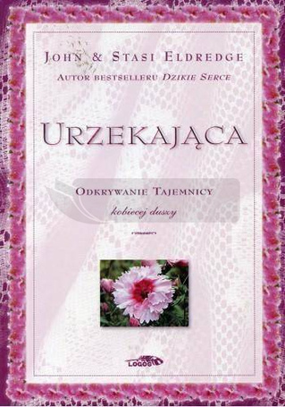 Urzekająca - odkrywanie tajemnicy kobiecej duszy