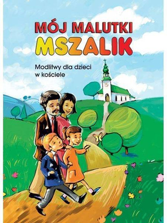 Mój malutki mszalik. Modlitwy dzieci w kościele