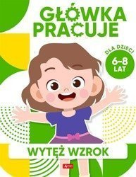 Główka pracuje. Wytęż wzrok