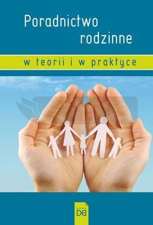 Poradnictwo rodzinne w teorii i w praktyce