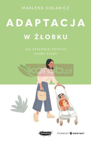 Adaptacja w żłobku. Jak zapewnić dziecku dobry...