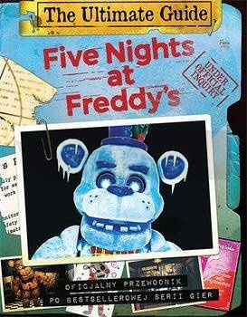 Five Nights at Freddy's. The Ultimate Guide