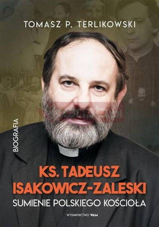 Tadeusz Isakowicz-Zaleski. Sumienie polskiego..