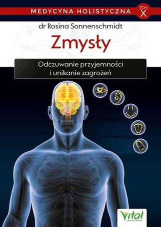 Medycyna holistyczna T.10 Zmysły