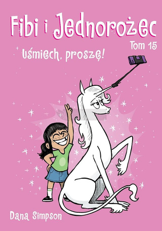 Fibi i Jednorożec T.15 Uśmiech, proszę!