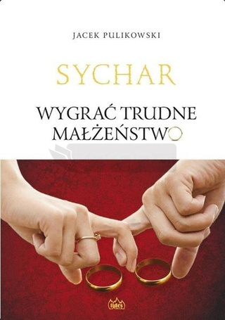 Sychar. Wygrać trudne małżeństwo