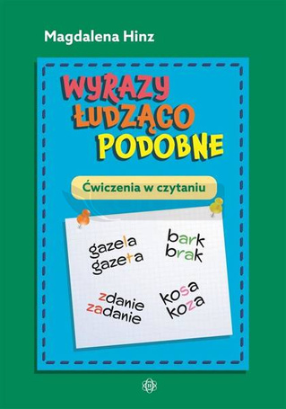 Wyrazy łudząco podobne. Ćwiczenia w czytaniu