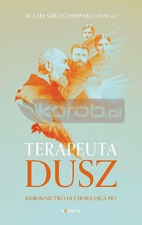 Terapeuta dusz Kierownictwo duchowe Ojca Pio