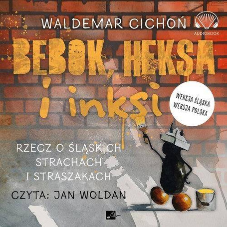 Bebok heksa i inksi. Rzecz o śląskich... Audiobook