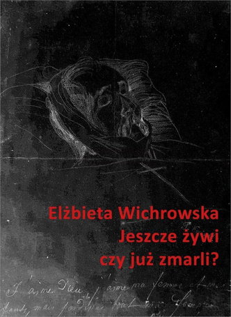 Jeszcze żywi czy już zmarli?