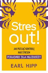 Stres out!. Jak przejąć kontrolę nad stresem