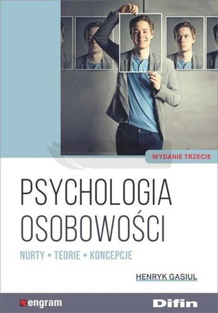 Psychologia osobowości. Nurty, teorie, koncepcje
