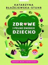 Zdrowe i pełne energii dziecko