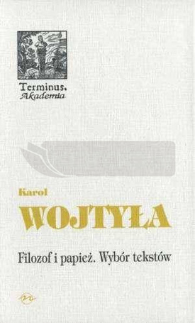 Filozof i papież Wybór tekstów - Karol Wojtyła