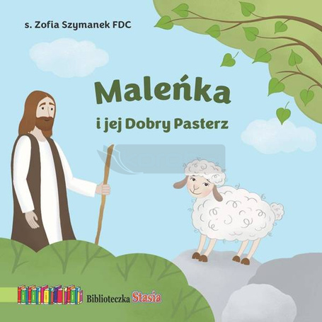 Maleńka i jej Dobry Pasterz. Biblioteczka Stasia