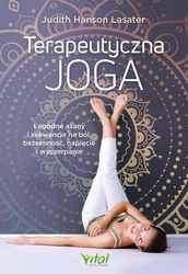 Terapeutyczna joga. Łagodne asany i sekwencje..
