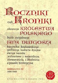 Roczniki czyli Kroniki sławnego... Księgi 11-12