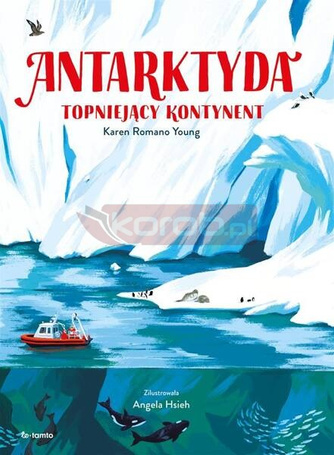 Antarktyda. Topniejący kontynent