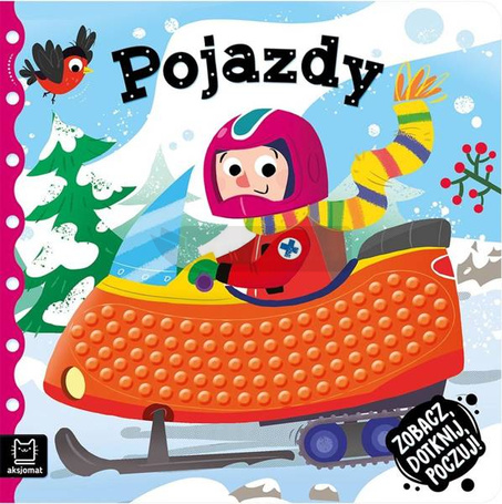 Zobacz, dotknij, poczuj! Pojazdy