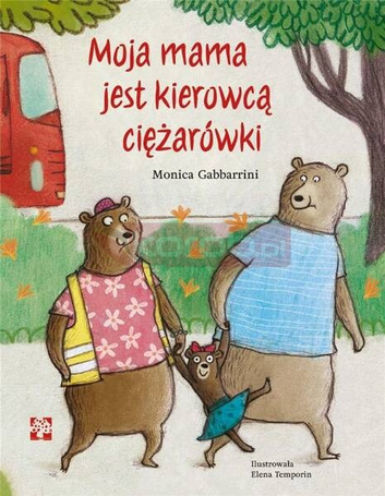 Moja mama jest kierowcą ciężarówki