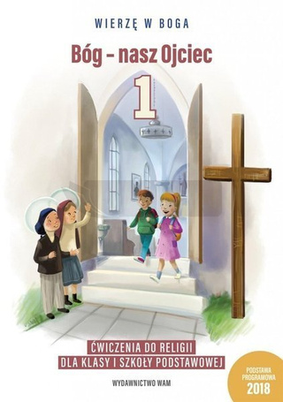 Katechizm SP 1 Bóg - nasz Ojciec ćw. WAM