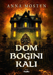 Mroczne rytuały. Dom bogini Kali