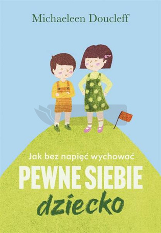 Jak bez napięć wychować pewne siebie dziecko