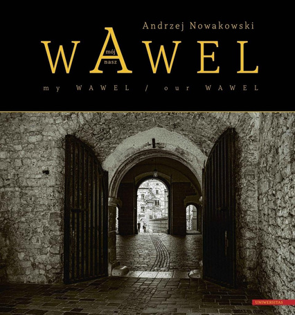 Wawel nasz/ Wawel mój / Our Wawel/ My Wawel