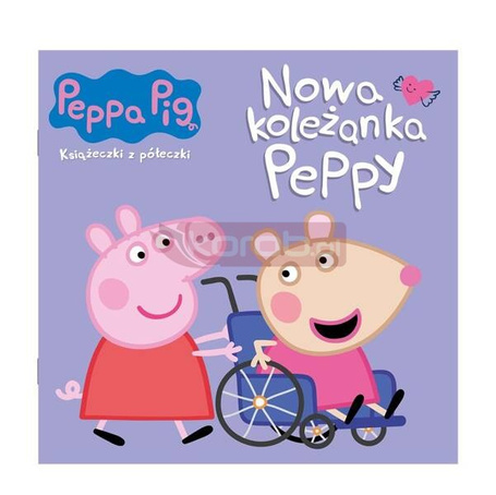 Peppa Pig. Książeczki z półeczki. Nowa koleżanka