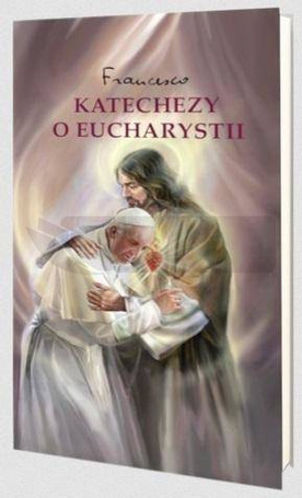 Katechezy o Eucharystii