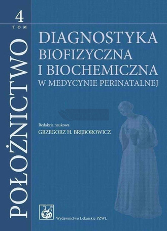 Położnictwo T.4 Diagnostyka biofizyczna i biochemi