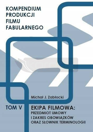 Ekipa filmowa: przedmiot umowy i zakres.. T.5