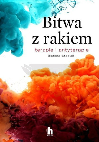 Bitwa z rakiem. Terapie i antyterapie