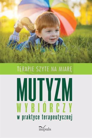 Mutyzm wybiórczy w praktyce terapeutycznej