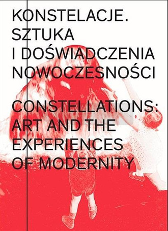 Konstelacje. Sztuka i doświadczenia nowoczesności