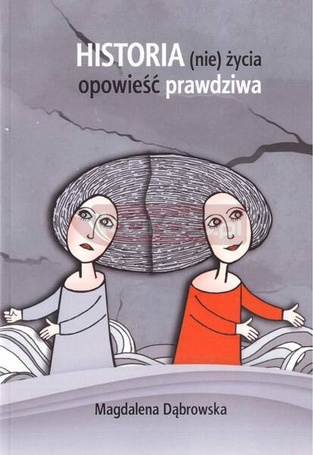 Historia (nie)życia - opowieść prawdziwa