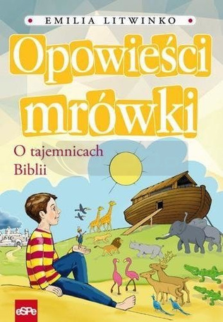 Opowieści mrówki. O tajemnicach Biblii
