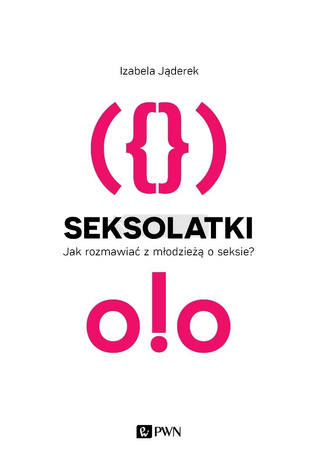 Seksolatki. Jak rozmawiać z młodzieżą o seksie?