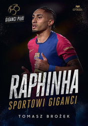 Raphinha. Sportowi giganci