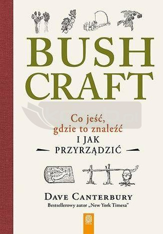 Bushcraft. Co jeść, gdzie to znaleźć...