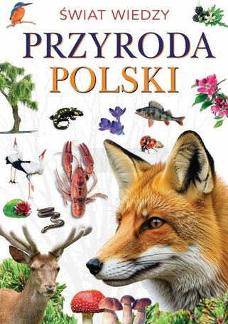 Świat wiedzy. Przyroda Polski