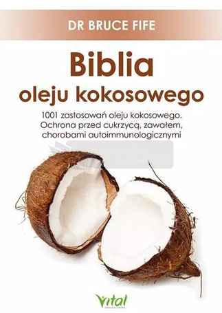 Biblia oleju kokosowego. 1001 zastosowań