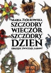 Szczodry wieczór szczodry dzień. Obrzędy, zwyczaje