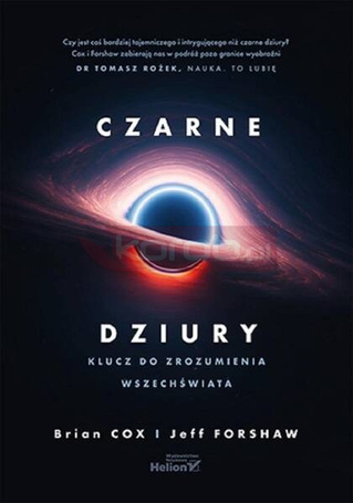 Czarne dziury. Klucz do zrozumienia Wszechświata